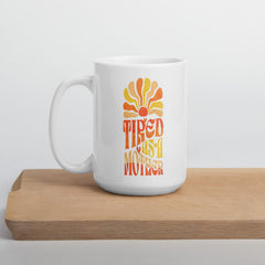 Tired As a Mother - Glossy Coffee Mug