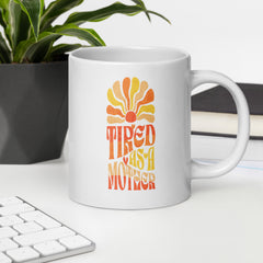 Tired As a Mother - Glossy Coffee Mug